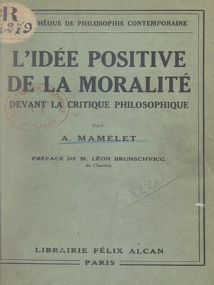 cover image of L'idée positive de la moralité devant la critique philosophique
